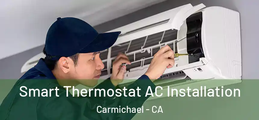  Smart Thermostat AC Installation Carmichael - CA